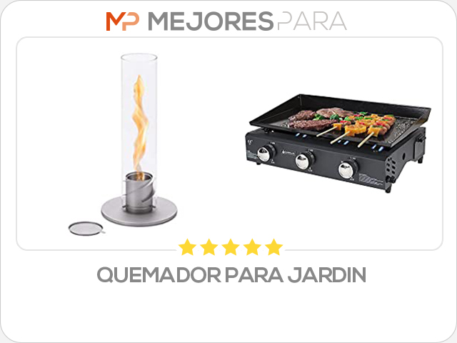 quemador para jardin