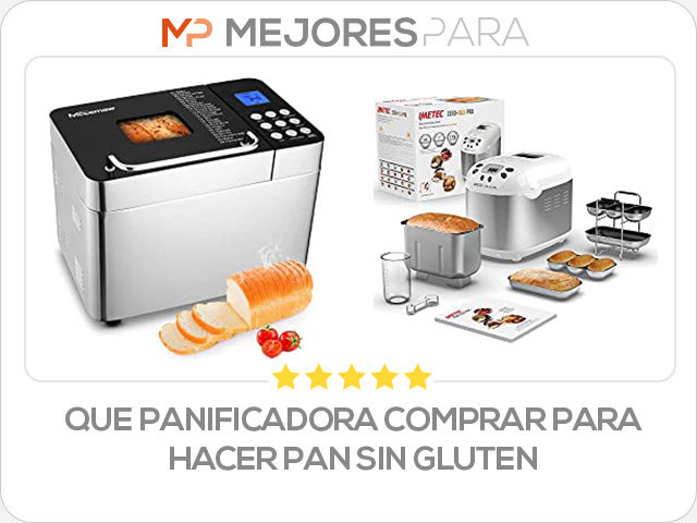 que panificadora comprar para hacer pan sin gluten