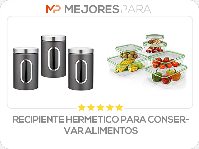 recipiente hermetico para conservar alimentos