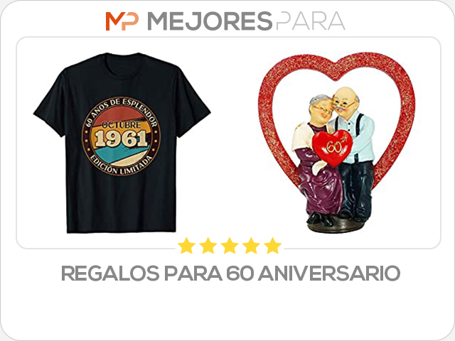 regalos para 60 aniversario