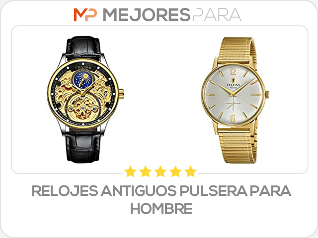 relojes antiguos pulsera para hombre