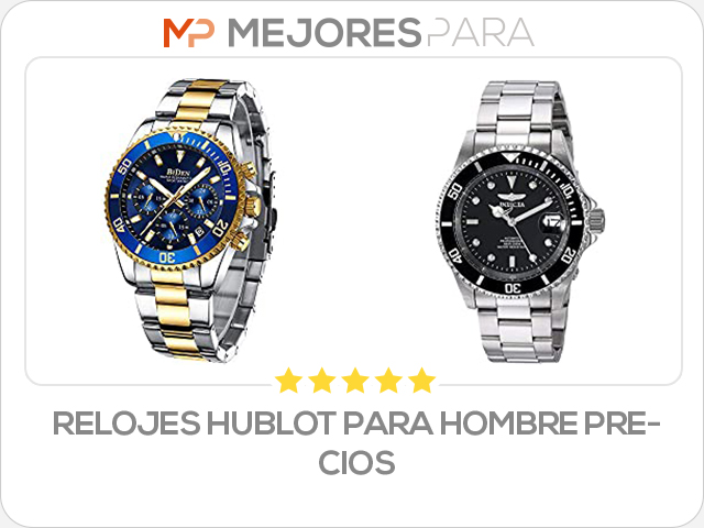 relojes hublot para hombre precios