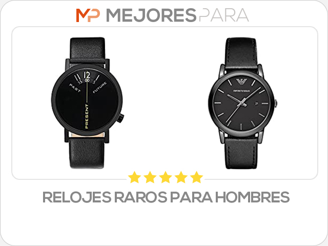 relojes raros para hombres