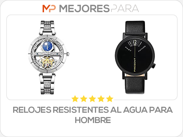 relojes resistentes al agua para hombre