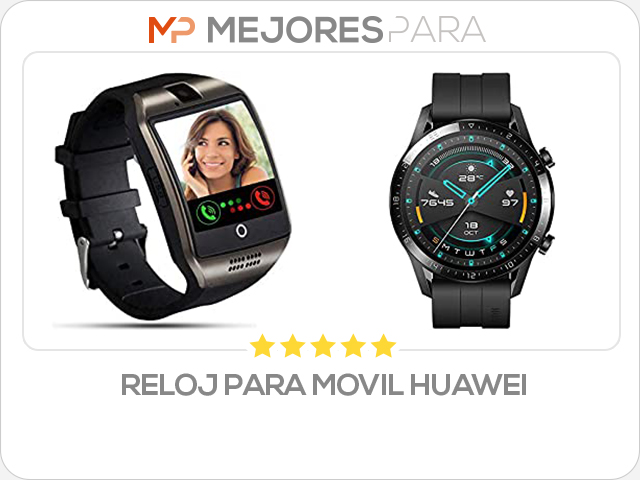 reloj para movil huawei