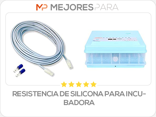 resistencia de silicona para incubadora