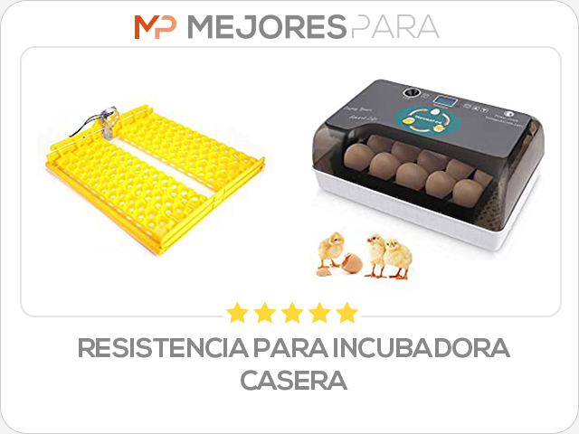 resistencia para incubadora casera