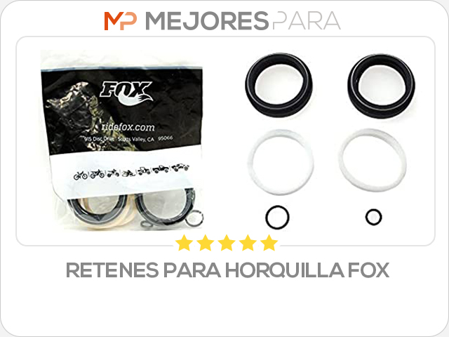 retenes para horquilla fox