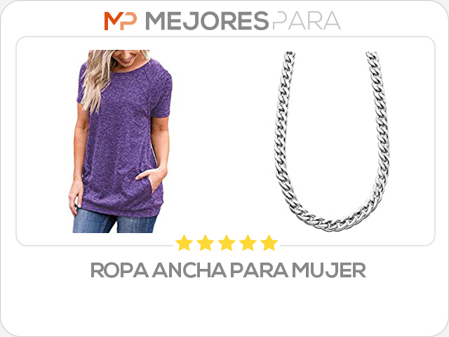 ropa ancha para mujer