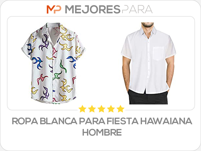 ropa blanca para fiesta hawaiana hombre