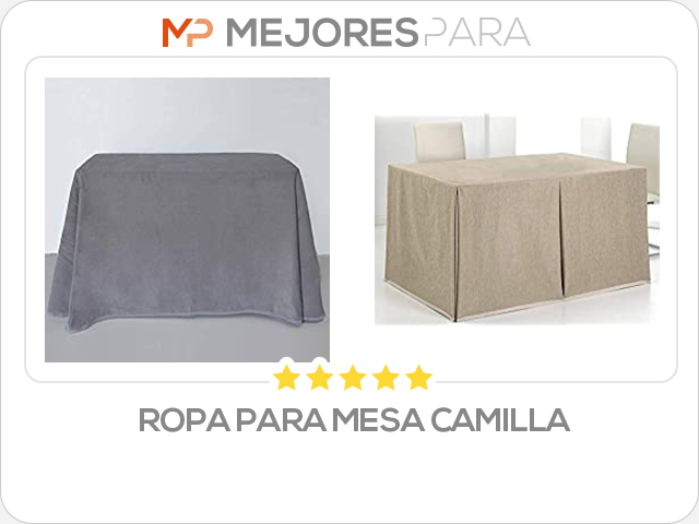 ropa para mesa camilla