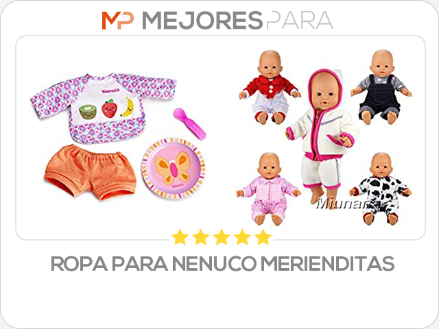 ropa para nenuco merienditas