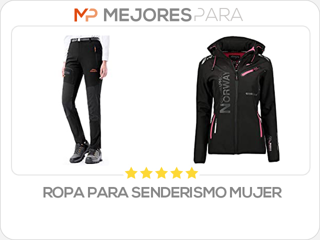 ropa para senderismo mujer