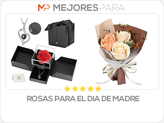 rosas para el dia de madre