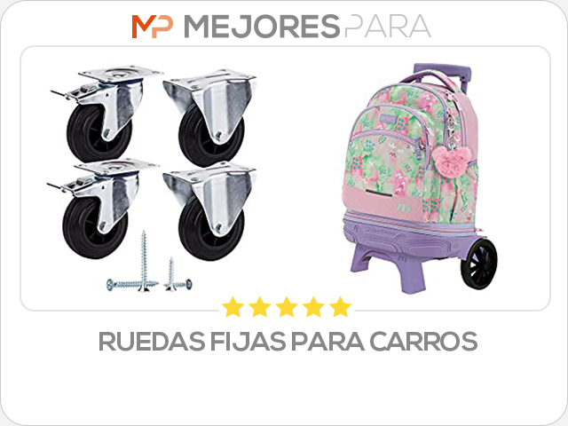 ruedas fijas para carros