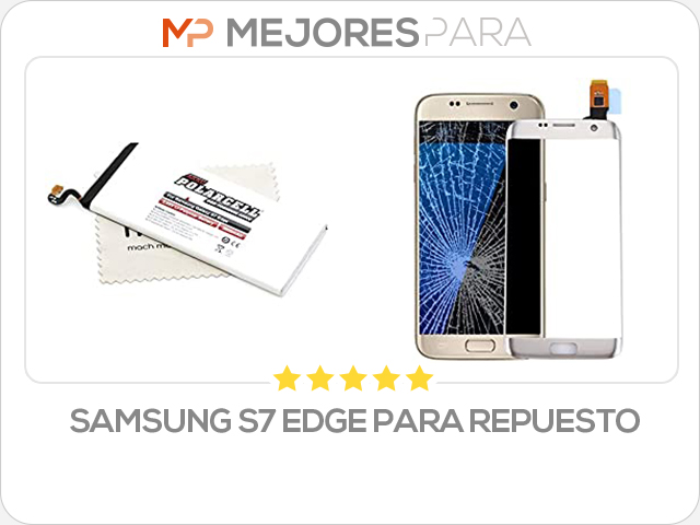 samsung s7 edge para repuesto