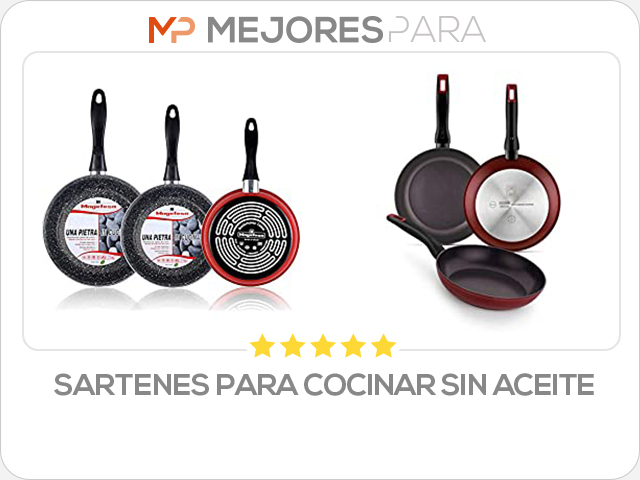 sartenes para cocinar sin aceite