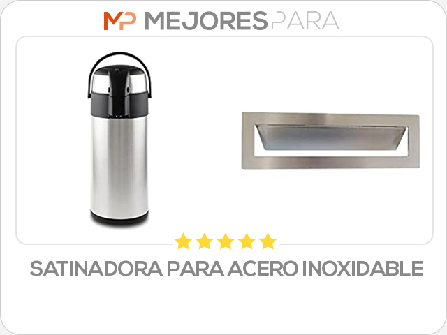 satinadora para acero inoxidable