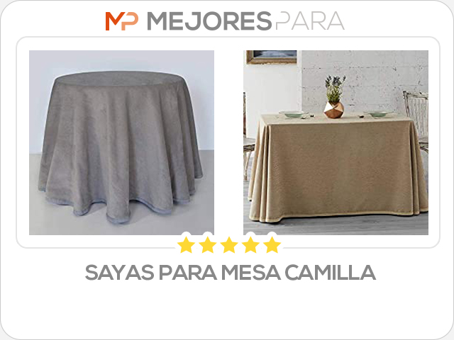 sayas para mesa camilla