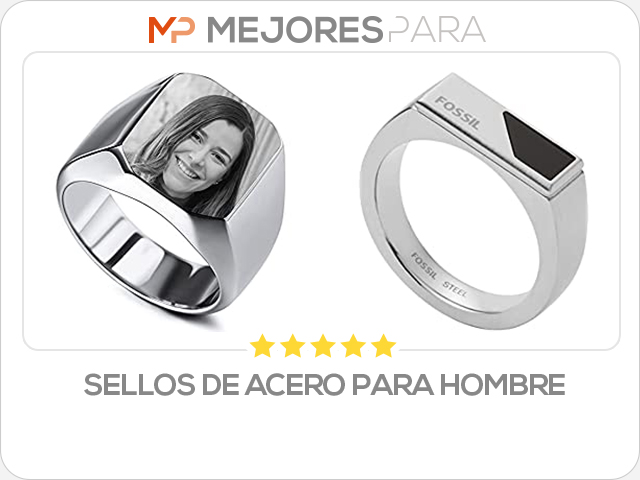 sellos de acero para hombre