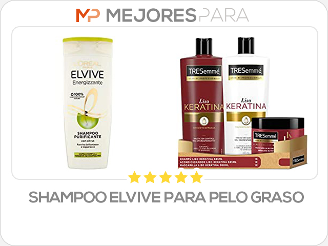 shampoo elvive para pelo graso