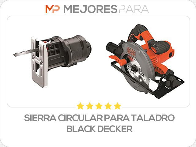 sierra circular para taladro black decker