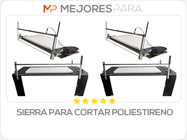 sierra para cortar poliestireno