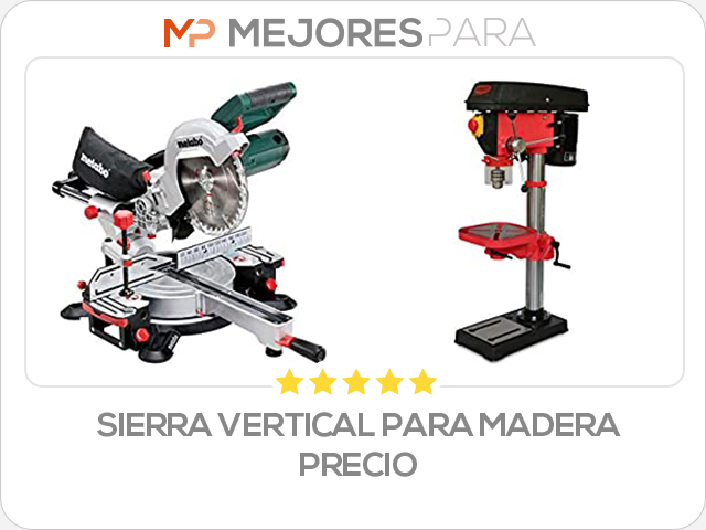 sierra vertical para madera precio