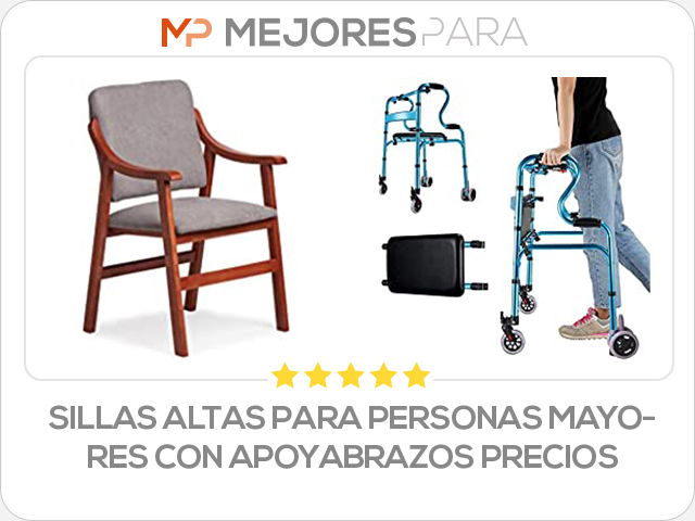 sillas altas para personas mayores con apoyabrazos precios