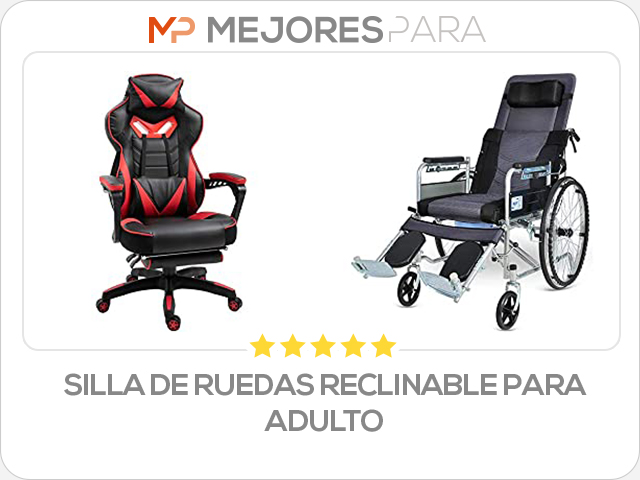 silla de ruedas reclinable para adulto