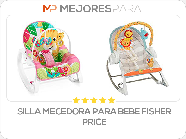 silla mecedora para bebe fisher price