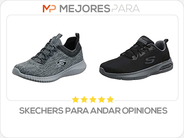 skechers para andar opiniones