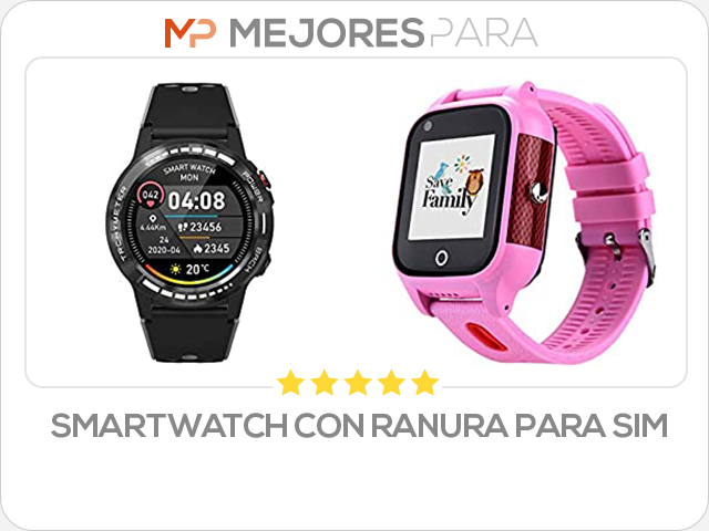 smartwatch con ranura para sim