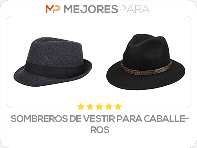 sombreros de vestir para caballeros