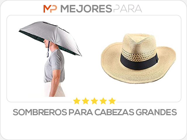 sombreros para cabezas grandes