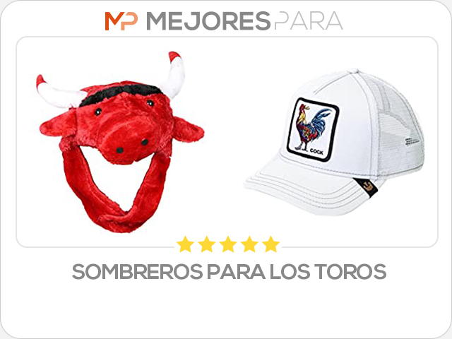 sombreros para los toros