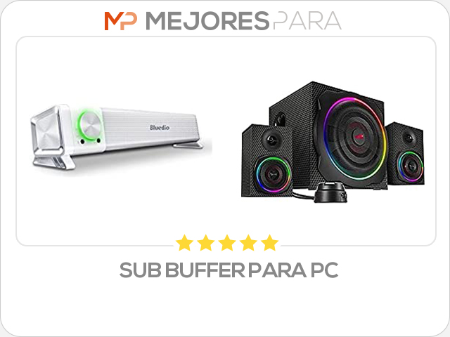 sub buffer para pc