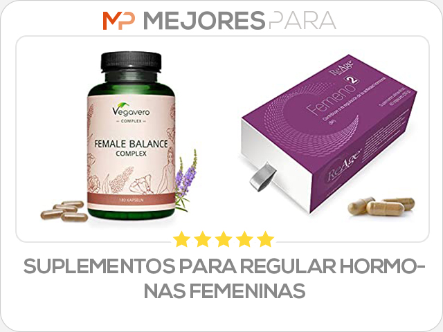 suplementos para regular hormonas femeninas