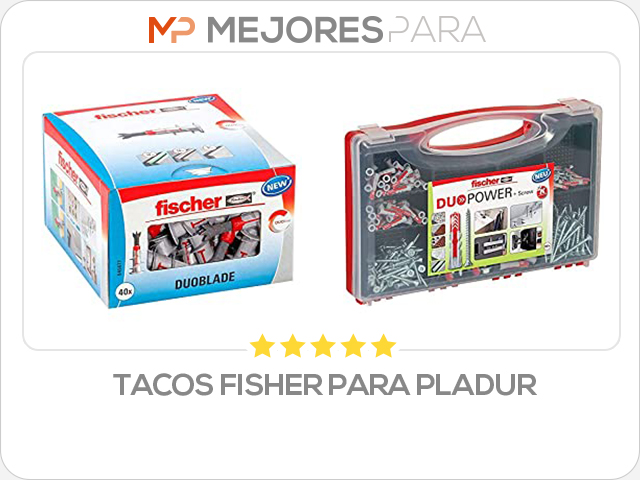 tacos fisher para pladur