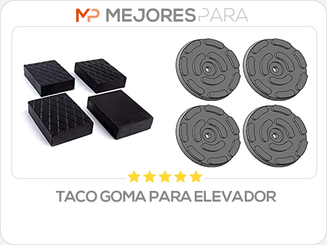 taco goma para elevador