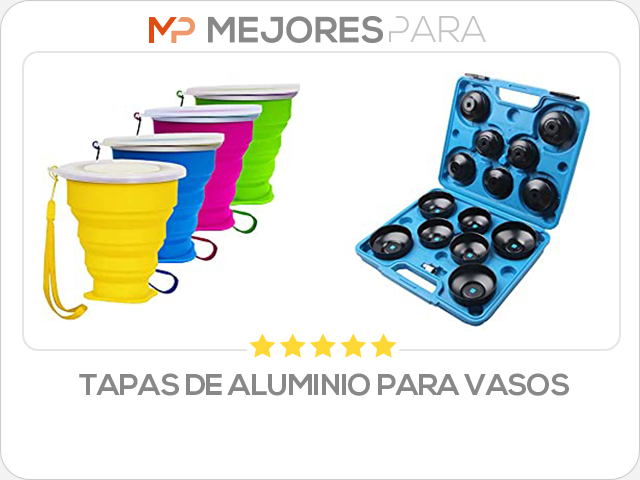 tapas de aluminio para vasos