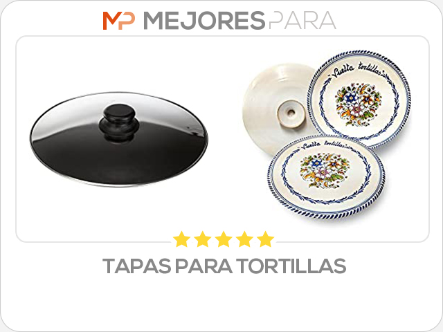 tapas para tortillas