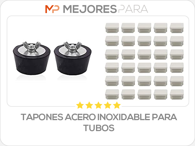 tapones acero inoxidable para tubos