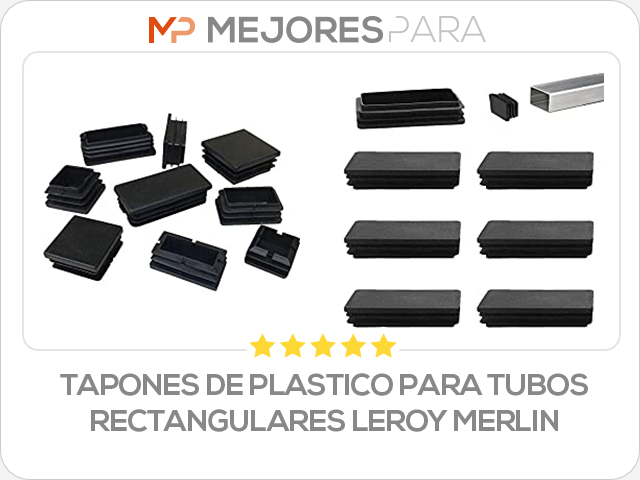 tapones de plastico para tubos rectangulares leroy merlin