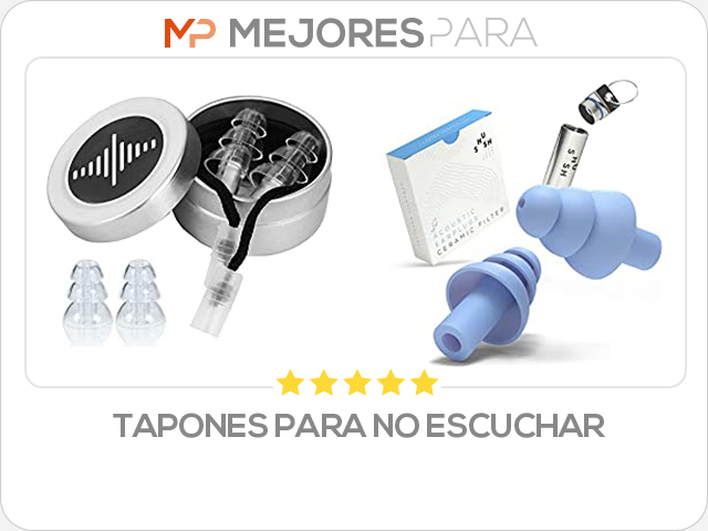 tapones para no escuchar