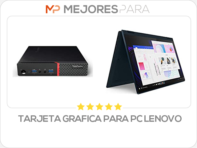 tarjeta grafica para pc lenovo