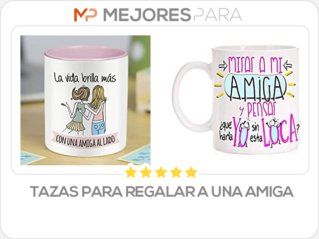 tazas para regalar a una amiga