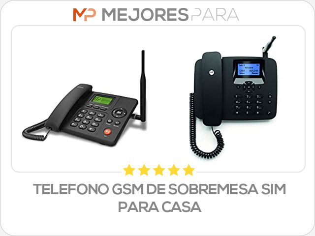 telefono gsm de sobremesa sim para casa