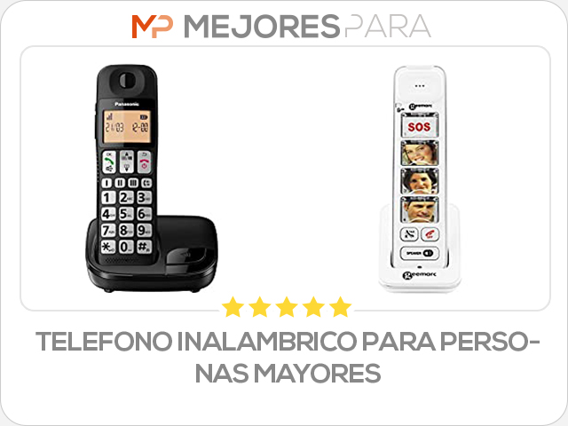 telefono inalambrico para personas mayores