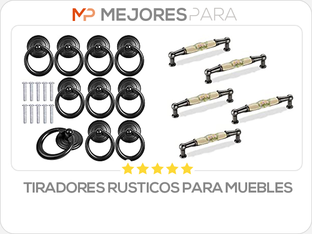 tiradores rusticos para muebles